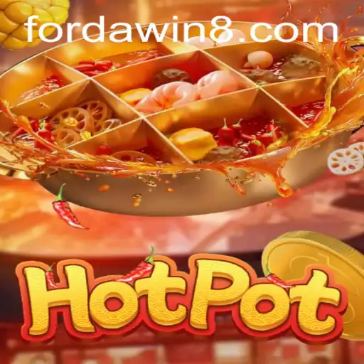 Exploring the Thrilling World of Hotpot: FORDAWIN