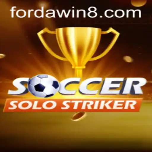 Exciting Gameplay of SoccerSoloStriker and the Strategy of FORDAWIN
